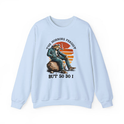 The Horrors Persist But So Do I Shirt sweatshirt | meme | t | mental | health | cozy comfy aesthetic mental health awareness top