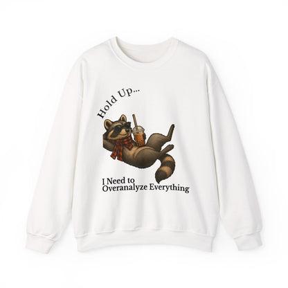 Hang On Let Me Overthink This Sweatshirt | Hold Up I Need to Overanalyze Everything | funny introvert tee | anxiety gift | sarcastic shirt