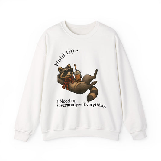 Hang On Let Me Overthink This Sweatshirt | Hold Up I Need to Overanalyze Everything | funny introvert tee | anxiety gift | sarcastic shirt
