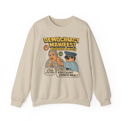 Democracy Manifest sweatshirt | Funny Gift | Viral Meme Shirt | Succulent Chinese Meal | Comedy Apparel | Internet Humor Sweatshirt