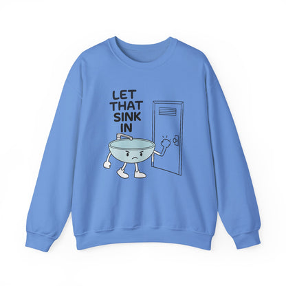 let that sink in sweatshirt | funny mental health shirt | self care gift | cozy unisex crewneck | sarcastic meme sweater | therapy humor