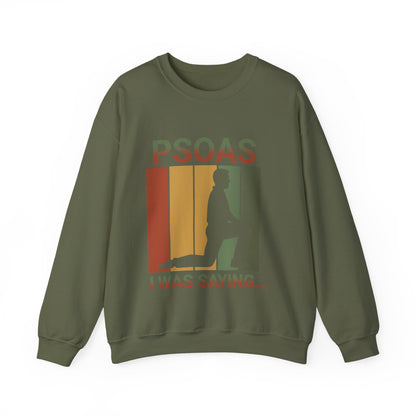 Psoas I Was Saying Sweatshirt | Funny Therapist Gift | Sarcastic Quote Shirt | Physical Therapy Humor | Cute Unisex Graphic for Mom Life