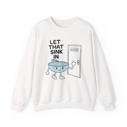 let that sink in sweatshirt | funny mental health shirt | self care gift | cozy unisex crewneck | sarcastic meme sweater | therapy humor
