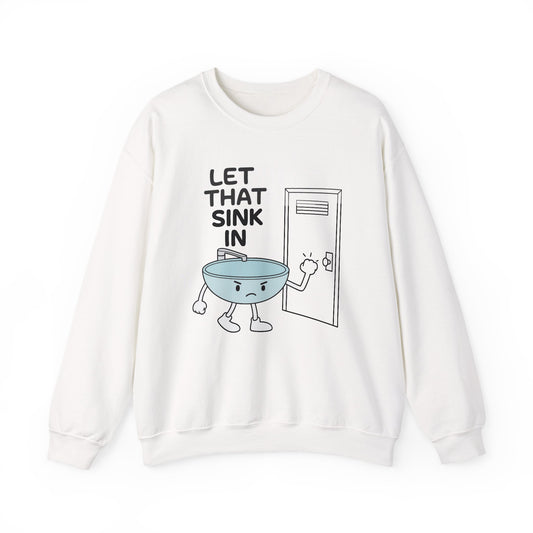let that sink in sweatshirt | funny mental health shirt | self care gift | cozy unisex crewneck | sarcastic meme sweater | therapy humor