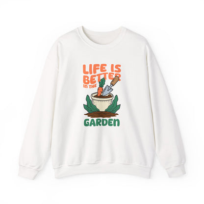 Life is Better in the Garden Sweatshirt | Garden Shirt | Plant Lover Gift | Gardening Sweatshirt | Botanical Tee | Cozy Garden Apparel