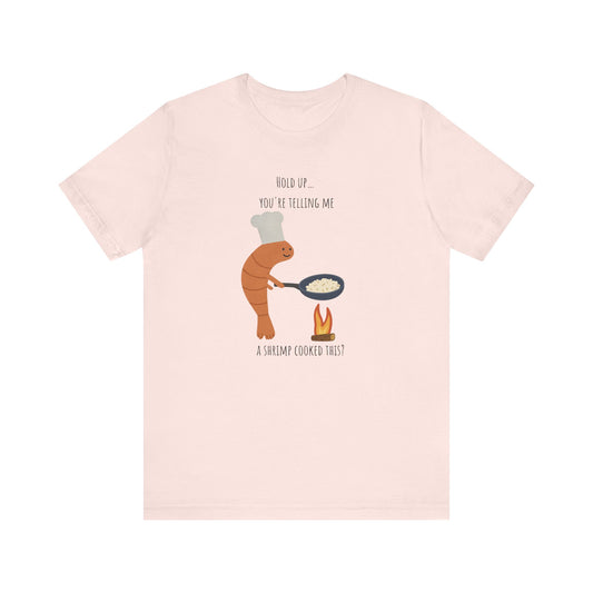 So You’re Telling Me a Shrimp Fried This Rice T-shirt | Funny Seafood Meme Tee