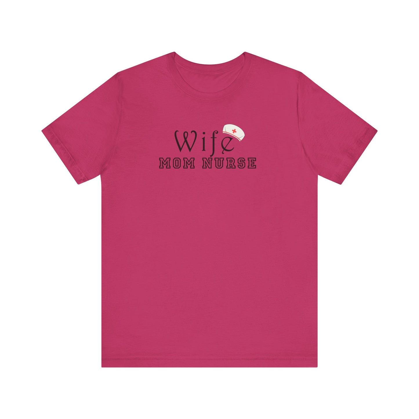 Wife Mom Nurse T-shirt | Cute Comfy Gift for Her | Nurse Life Appreciation