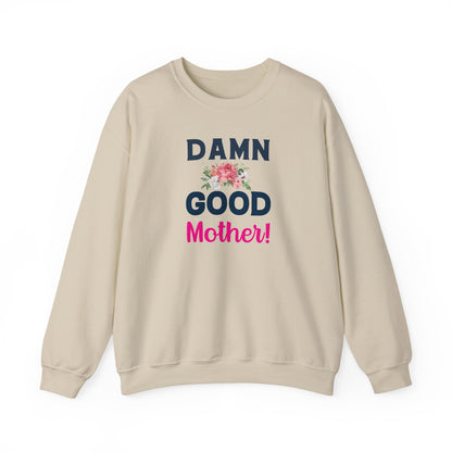 Damn Good Mother Sweatshirt | Mom Life Gift | Bold Mama Crewneck