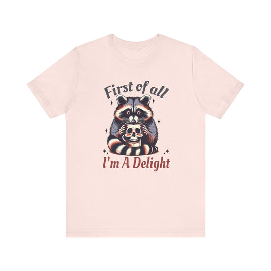 Retro First Of All I'm A Delight Sarcastic Angry Opossum Lover Shirt | Animal Humor Tee | Self Love Gift | Sarcastic Tshirt | Cute Possum