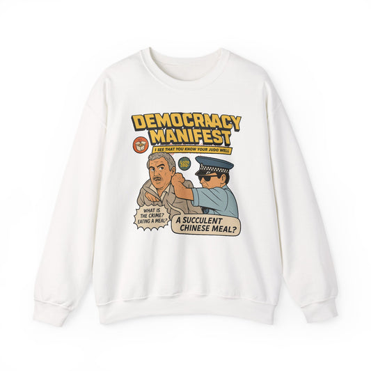 Democracy Manifest sweatshirt | Funny Gift | Viral Meme Shirt | Succulent Chinese Meal | Comedy Apparel | Internet Humor Sweatshirt