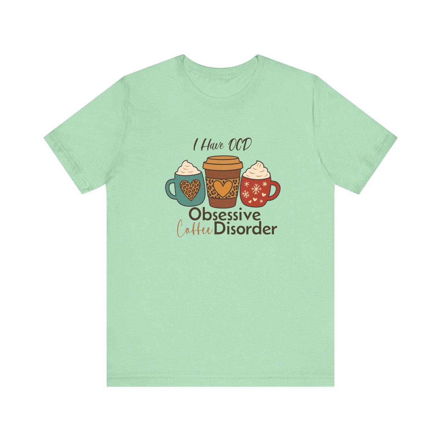 OCD: Obsessive Coffee Disorder T-shirt | Funny Caffeine Lover Gift Tee