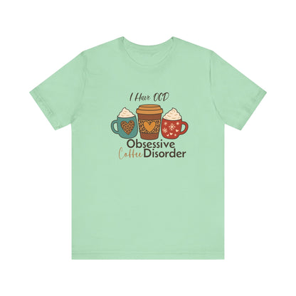 OCD: Obsessive Coffee Disorder T-shirt | Funny Caffeine Lover Gift Tee