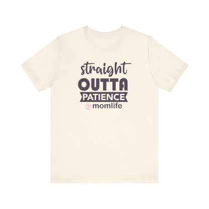 Straight Outta Patience T-shirt | Funny Mom Meme Tee | Mother’s Day Gift