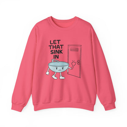 let that sink in sweatshirt | funny mental health shirt | self care gift | cozy unisex crewneck | sarcastic meme sweater | therapy humor