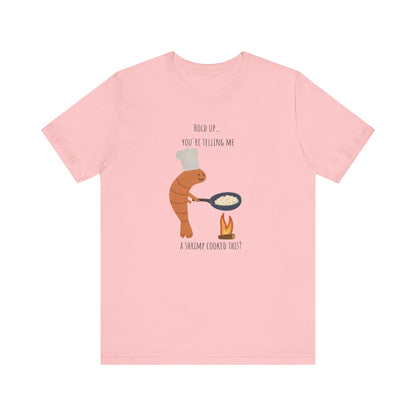 So You’re Telling Me a Shrimp Fried This Rice T-shirt | Funny Seafood Meme Tee