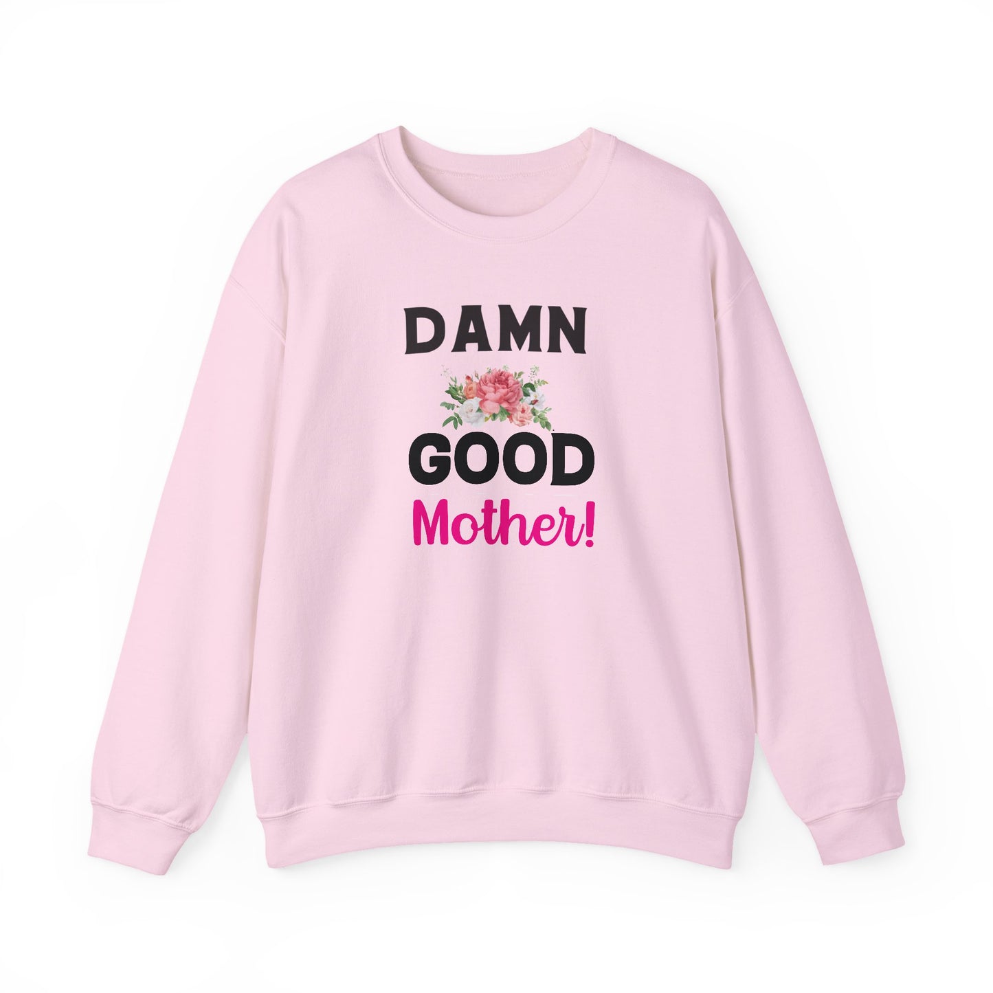 Damn Good Mother Sweatshirt | Mom Life Gift | Bold Mama Crewneck
