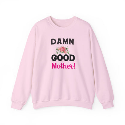 Damn Good Mother Sweatshirt | Mom Life Gift | Bold Mama Crewneck