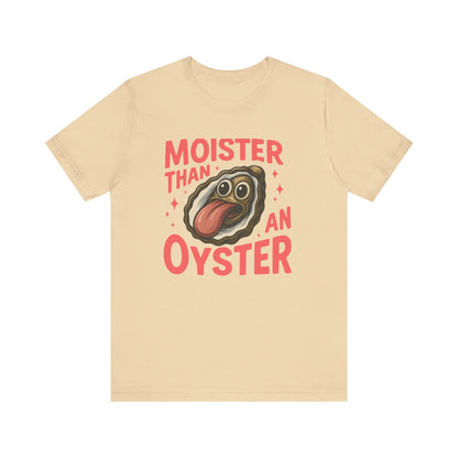 Moister Than an Oyster T-shirt | Funny Retro Tee | Cool Gift for Her