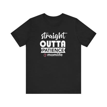 Straight Outta Patience T-shirt | Funny Mom Meme Tee | Mother’s Day Gift