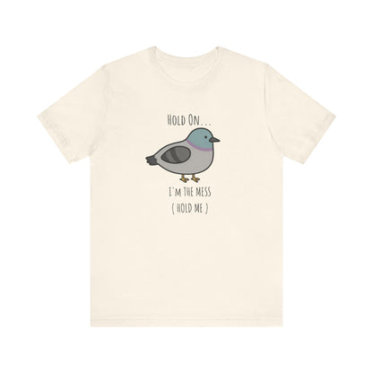Hold on I m mess hold one Shirt |hold the fu*ck up | Funny Graphic Tee | Adult Humor Shirt | Viral Meme Shirt | Silly unhinged shirt |