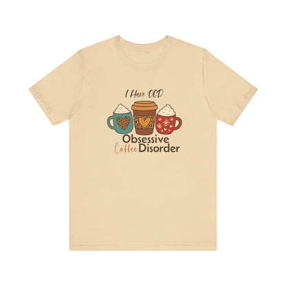 OCD: Obsessive Coffee Disorder T-shirt | Funny Caffeine Lover Gift Tee